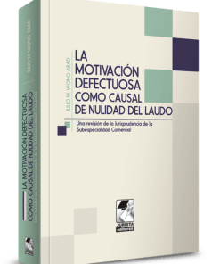 La motivación defectuosa como causal de nulidad del laudo