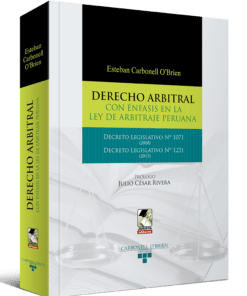 Derecho arbitral con énfasis en la ley de arbitraje peruana