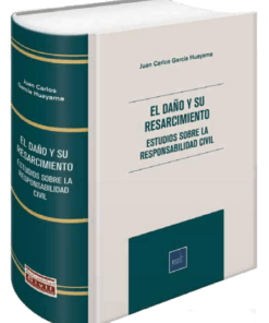 El daño y su resarcimiento estudios sobre la responsabilidad civil