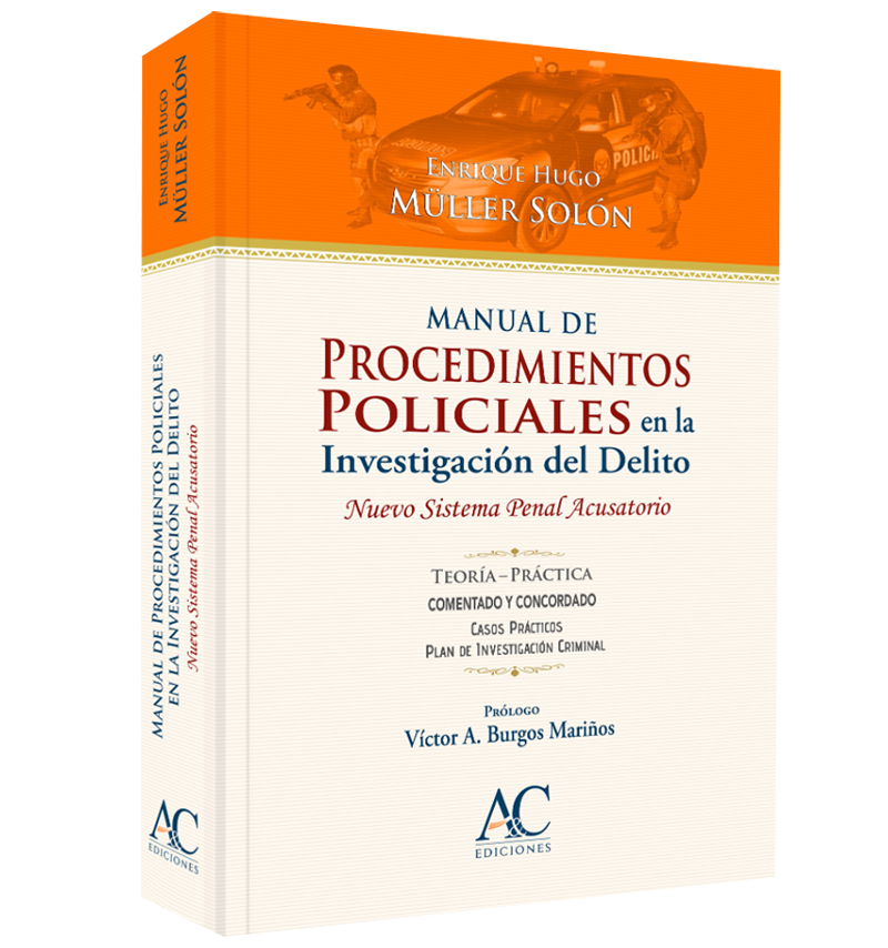 Manual de procedimientos policiales en la investigación del delito Manual de procedimientos policiales en la investigación del delito