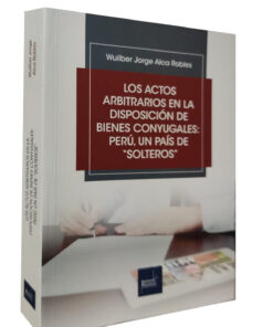 Los actos arbitrarios en la disposición de bienes conyugales - lado