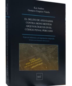 El delito de atentados contra monumentos arqueológicos en el código penal peruano