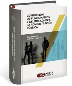 Corrupción de Funcionarios y Delitos Contra la Administración Pública