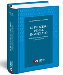 El Proceso Penal Inmediato · Análisis Doctrinario, Normativo y Jurisprudencial