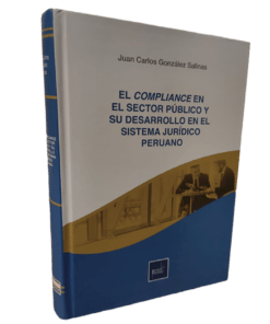 El compliance en el sector público y su desarrollo en el sistema jurídico peruano