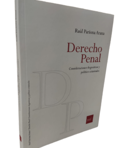 Derecho penal consideraciones dogmáticas y político-criminales
