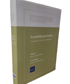 La prisión preventiva - Comentarios a los casos emblemáticos