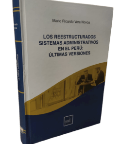 Los reestructurados sistemas administrativos en el Perú - Ultimas versiones