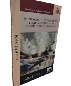 El método y los conceptos fundamtales de la teoría pura del derecho