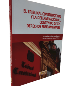 El tribunal constitucional y la determinación del contenido de los derechos fundamentales