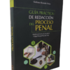 Guía práctica de redacción del proceso penal