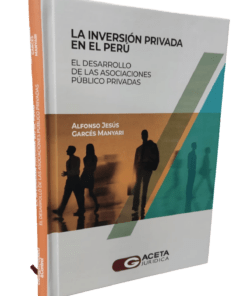 La inversión privada en el Perú - Alfonso Garcés