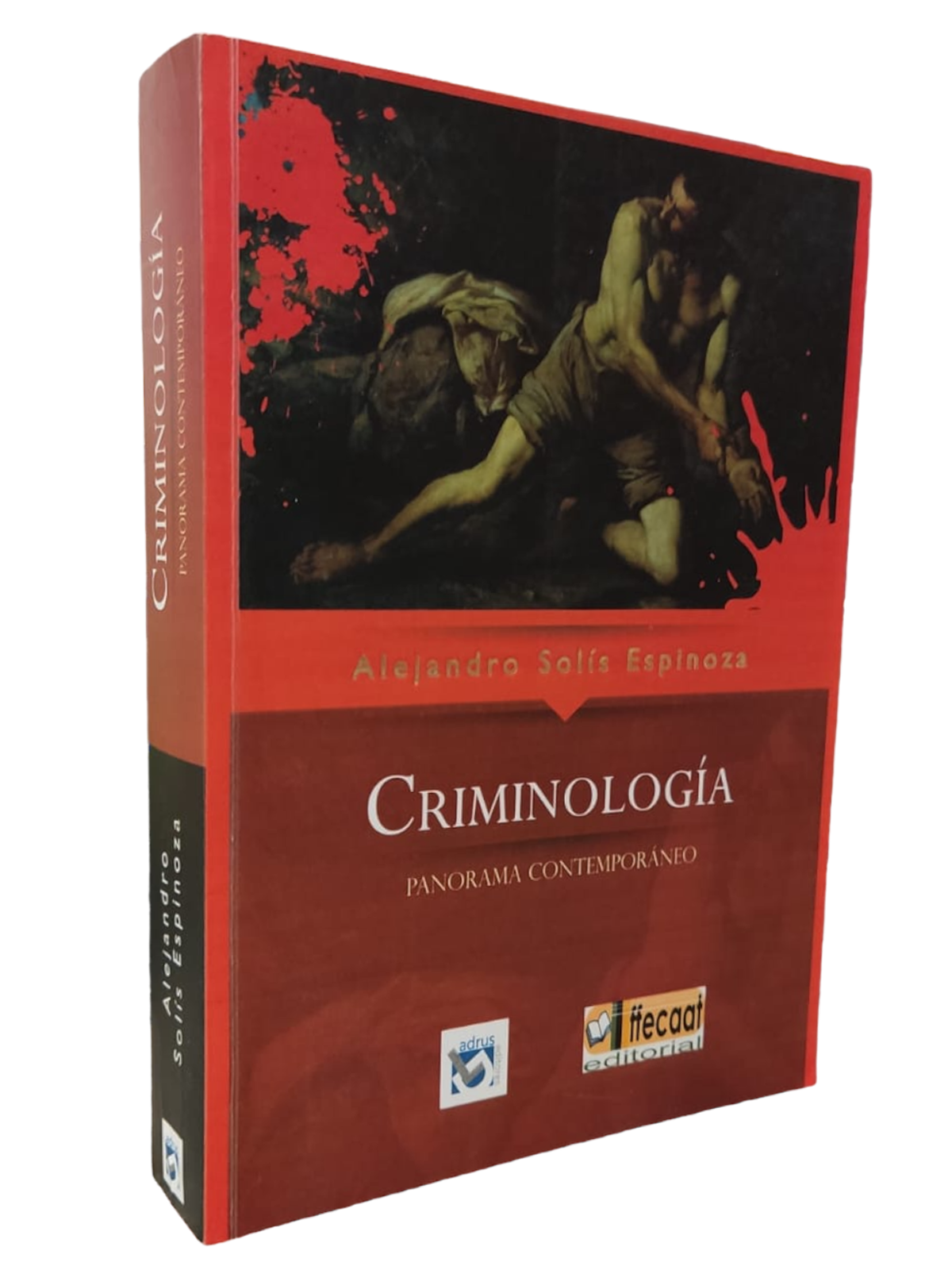 Criminología - Alejandro Solís Crimonología - Panorama contemporáneo