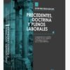Precedentes, doctrina y plenos laborales