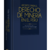 Aportes para el Derecho de Minería en el Perú