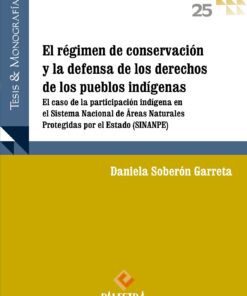 El régimen de la conservación y la defensa de los derechos de los pueblos indígenas