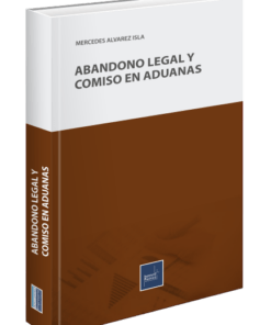 Abandono legal y comiso en aduanas