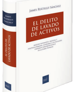 El delito de lavado de activos - James Reátegui