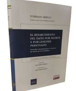 El resarcimiento del daño por muerte y por lesiones personales - Tommaso Arrigo