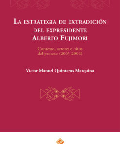 La estrategia de extradición del expresidente Alberto Fujimori