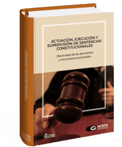Actuación ejecución y supervisión de sentencias constitucionales