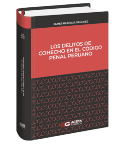 El delito de cohecho y sus modalidades en el Código penal Peruano