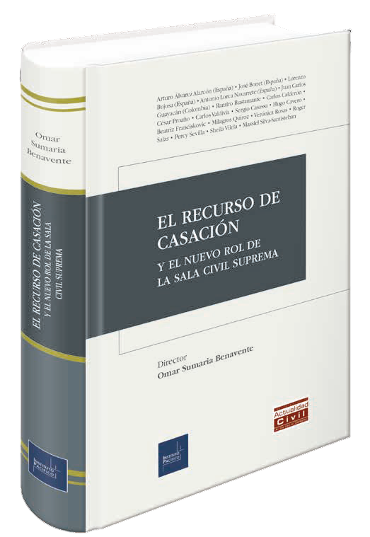 El recurso de casación y el nuevo rol de la sala civil suprema El recurso de casación y el nuevo rol de la sala civil suprema