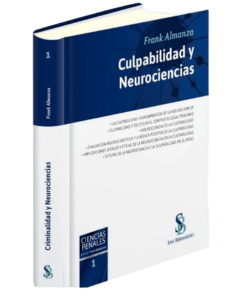 Culpabilidad y neurociencias - Frank Almanza - Vol. 1