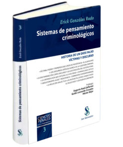 Sistemas de pensamiento criminológicos - Vol. 3 Erick Gonzáles