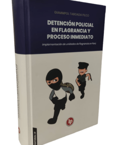 Detención policial en flagrancia y proceso inmediato - LP