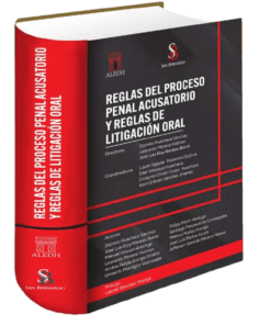 Reglas del proceso penal acusatorio y reglas de litigación oral