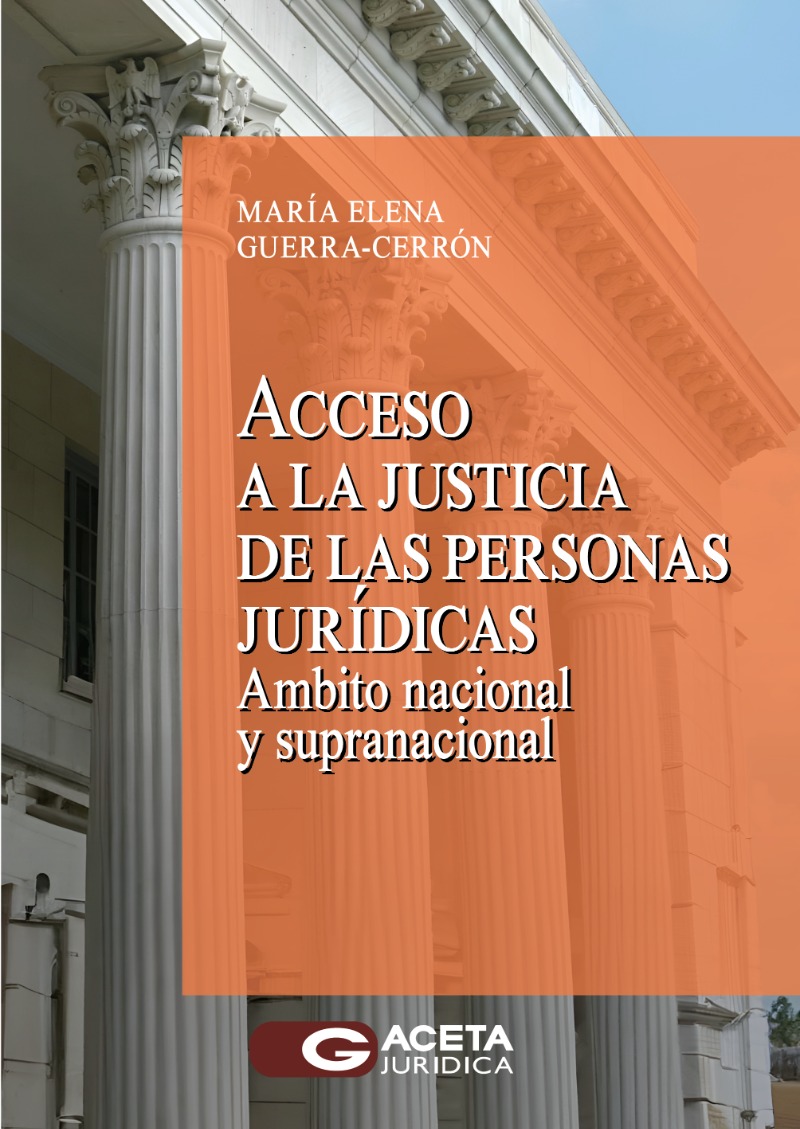 Acceso a la justicia de las personas jurídicas ámbito nacional y supranacional Acceso a la justicia de las personas jurídicas ámbito nacional y supranacional
