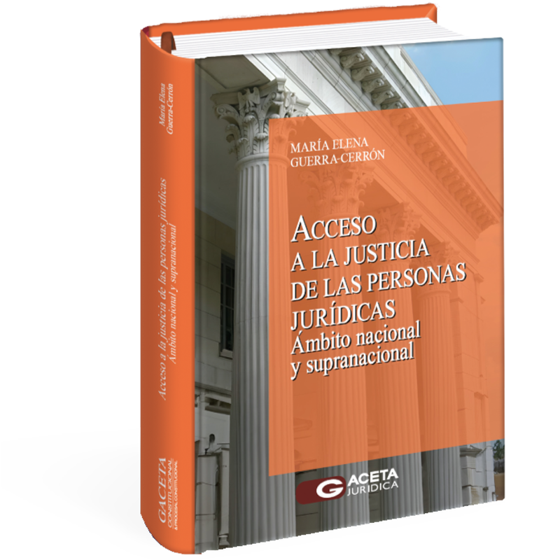 Acceso a la justicia de las personas jurídicas ámbito nacional y supranacional