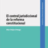 El control jurisdiccional de la reforma constitucional