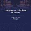 Los procesos colectivos en debate