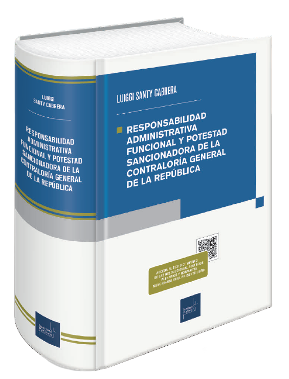 Responsabilidad administrativa funcional y potestad sancionadora de la contraloría general de la república - Luiggi Santy Responsabilidad administrativa funcional y potestad sancionadora de la contraloría general de la república