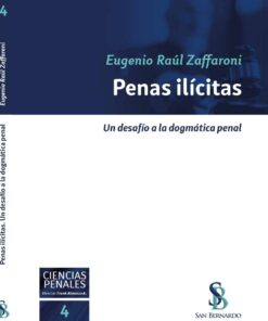 Penas ilícitas - Un desafío a la dogmática penal