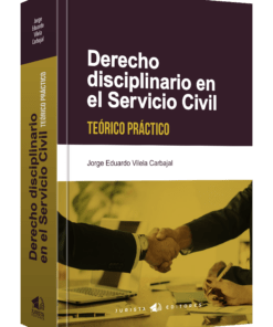 Derecho disciplinario en el Servicio Civil - Jorge Eduardo Vilela Carbajal