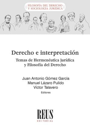 Derecho e interpretación Temas de Hermenéutica jurídica y Filosofía del derech