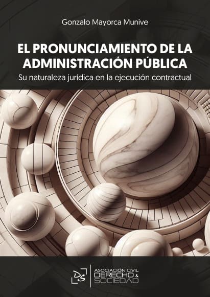 El pronunciamiento de la administración pública. Su naturaleza jurídica en la ejecución contractual